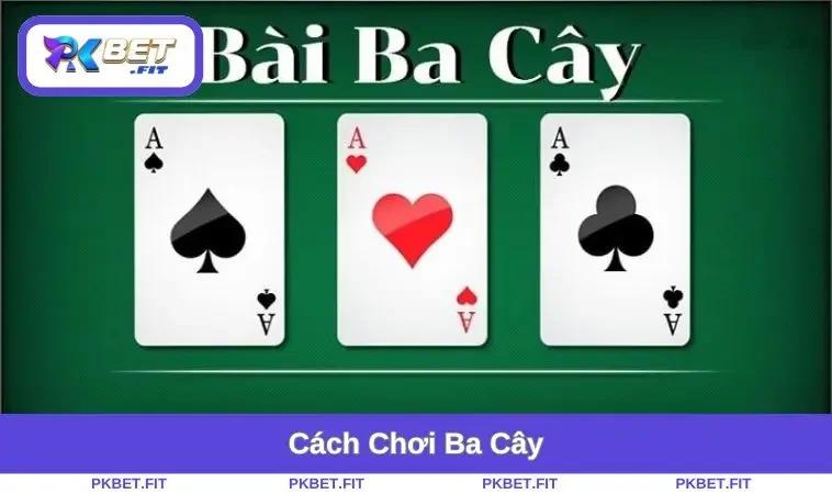 cach-choi-ba-cay