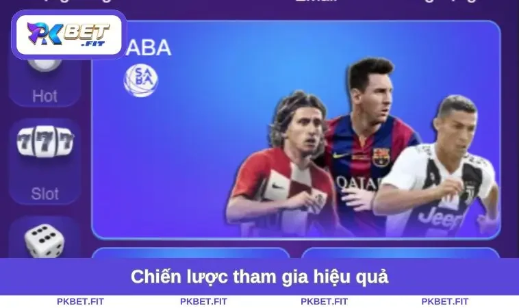 Thể Thao PKBET 3 Chiến lược tham gia hiệu quả