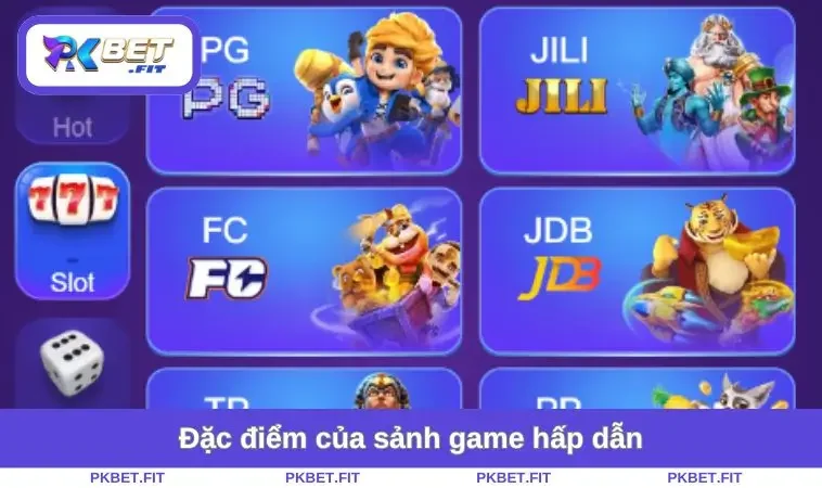 Slot Game PKBET 1 Đặc điểm của sảnh game hấp dẫn