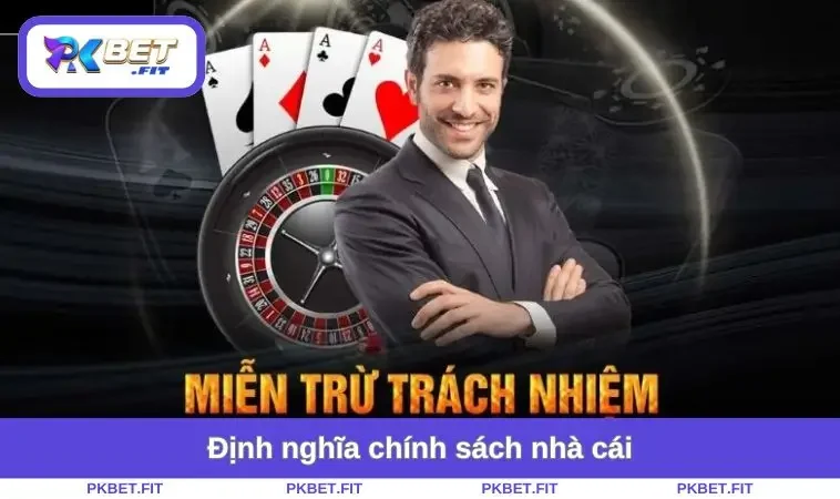 Định nghĩa chính sách nhà cái