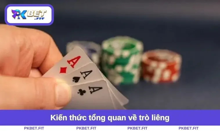 Kiến thức tổng quan về trò liêng