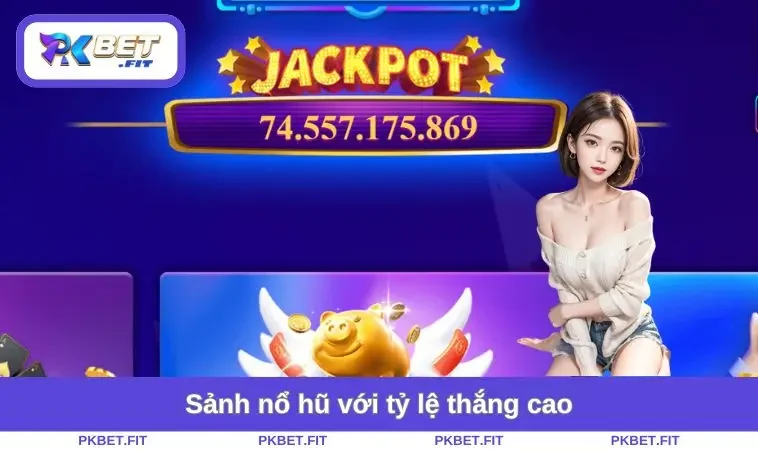 Sảnh nổ hũ với tỷ lệ thắng cao