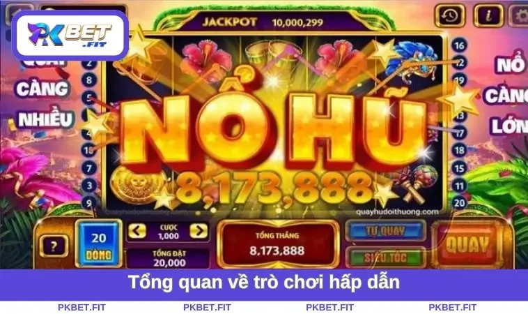 Siêu Nổ Hũ - Trải Nghiệm Slot Hồi Hộp Và Giải Thưởng Khủng 1 Tổng quan về trò chơi hấp dẫn
